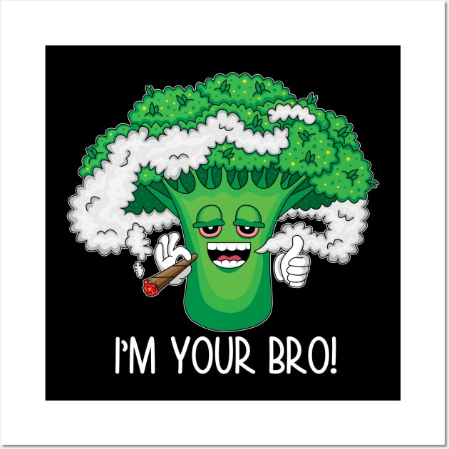 I'm Your Bro Wall Art by MightyShroom